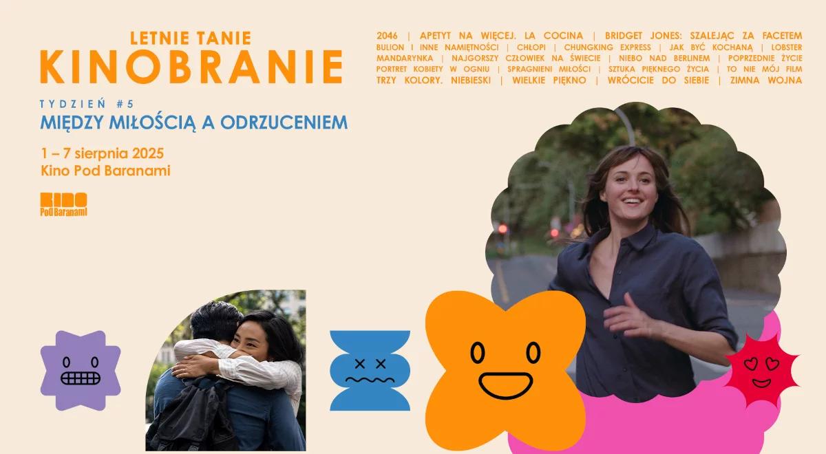 Letnie Tanie Kinobranie. 19. wakacyjny festiwal filmowy. Tydzień 5.: Miedzy miłością a odrzuceniem