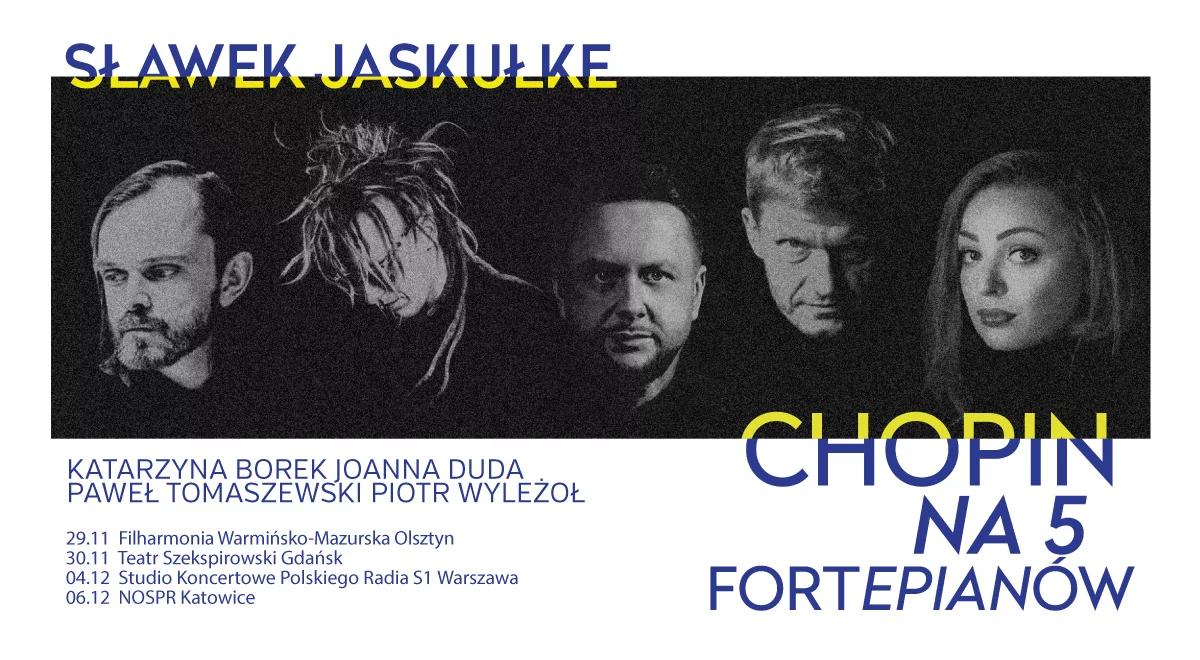 SŁAWEK JASKUŁKE - CHOPIN NA PIĘĆ FORTEPIANÓW